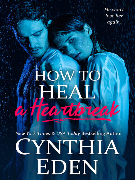 Title details for How to Heal a Heartbreak by Cynthia Eden - Available